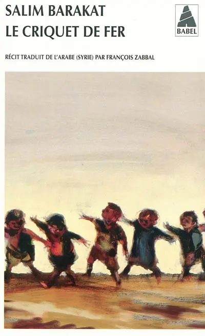 Le criquet de fer : les aventures inachevées d'un enfant qui ne vit que terre fuyante et s'écria, coqs, voici mes pièges !