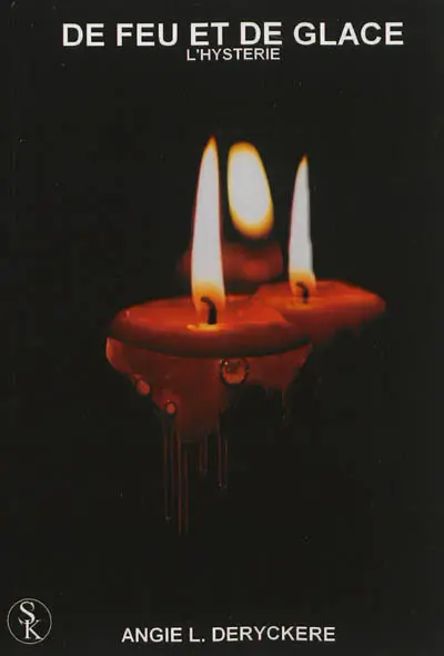 De feu et de glace. Vol. 2. L'hystérie