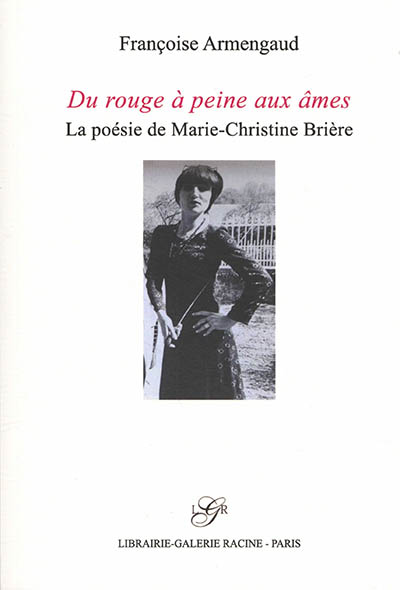Du rouge à peine aux âmes : la poésie de Marie-Christine Brière