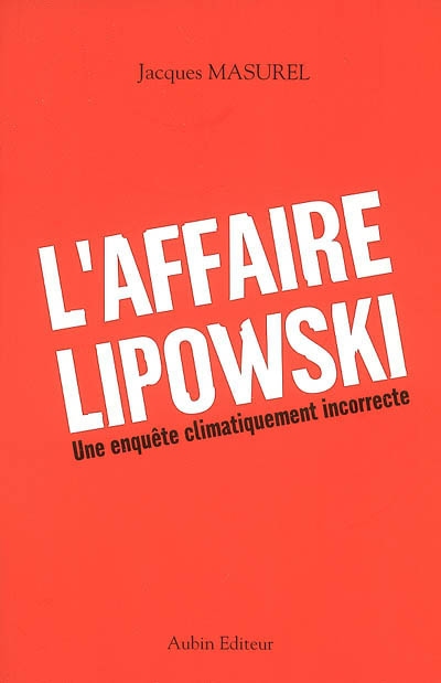 L'affaire Lipowski : une enquête climatiquement incorrecte