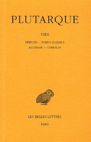 Vies. Vol. 3. Périclès-Fabius Maximus *** Alcibiade-Coriolan