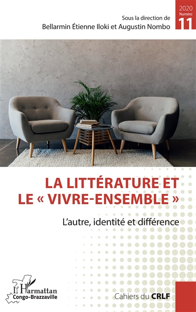 Cahiers du CRLF, n° 11. La littérature et le vivre-ensemble : l'autre, identité et différence