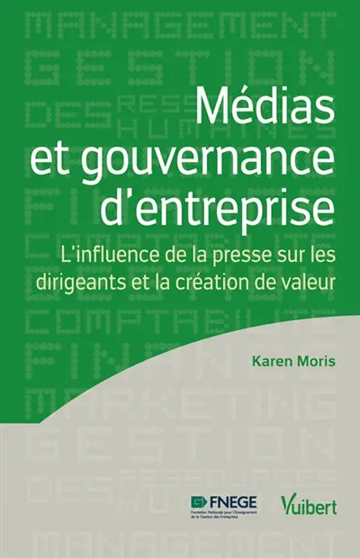 Médias et gouvernance d'entreprise : l'influence de la presse sur les dirigeants et la création de valeur