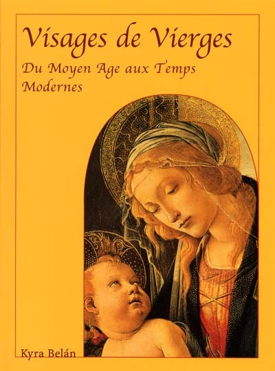Visages de Vierges : du Moyen Age aux Temps modernes