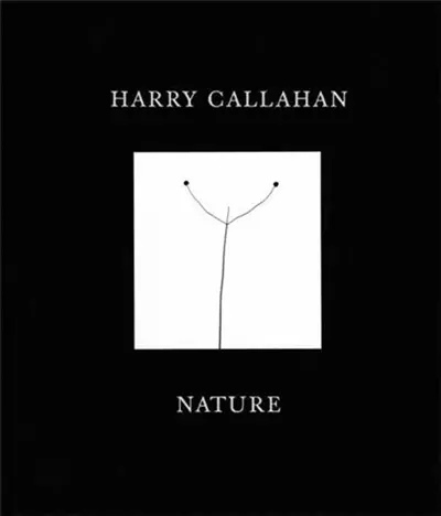 Harry Callahan : Nature
