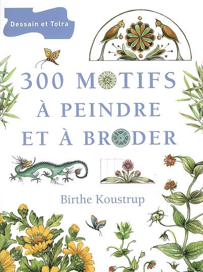 300 motifs à peindre et à broder