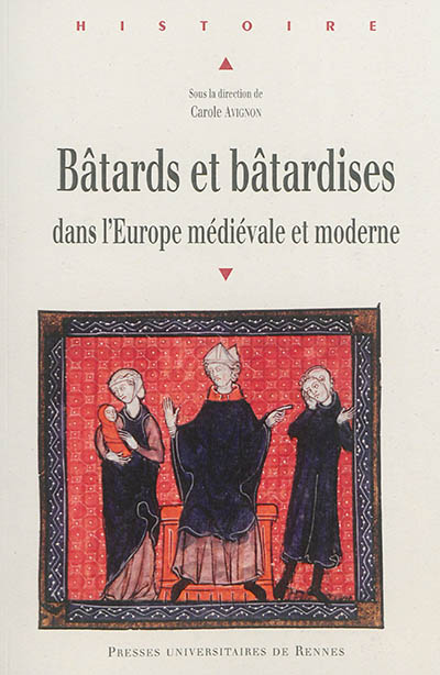Bâtards et bâtardises dans l'Europe médiévale et moderne