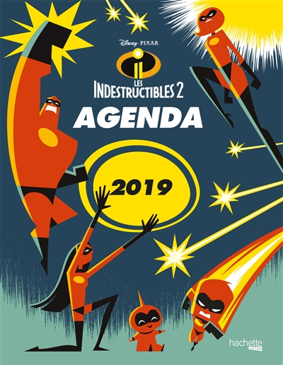 Les Indestructibles 2 : agenda 2019