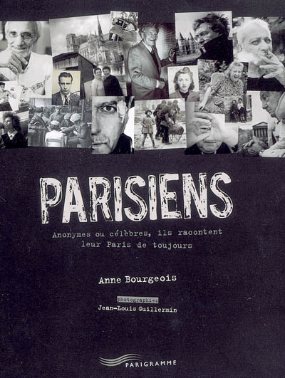 Parisiens : anonymes ou célèbres, ils racontent leur Paris de toujours