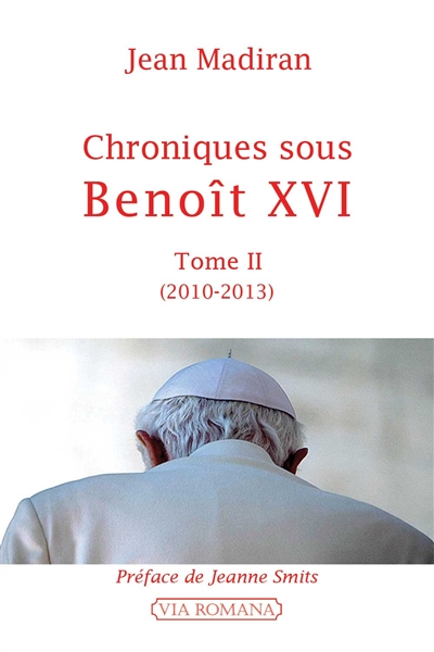 Chroniques sous Benoît XVI. Vol. 2. 2010-2013