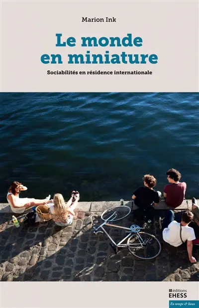 Le monde en miniature : sociabilités en résidence internationale
