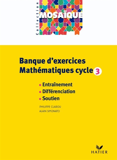 Banque d'exercices mathématiques cycle 3 : entraînement, différenciation, soutien