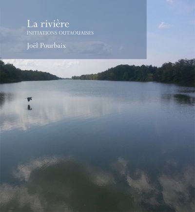 La rivière : initiations outaouaises