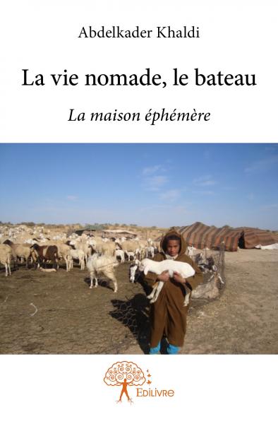 La vie nomade, le bateau : La maison éphémère