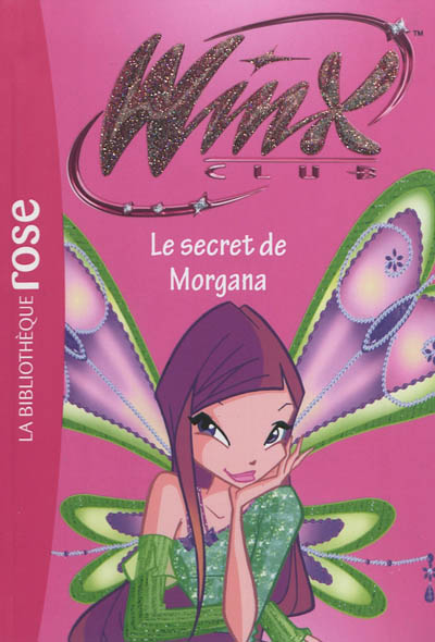 Winx Club. Vol. 44. Le secret de Morgana