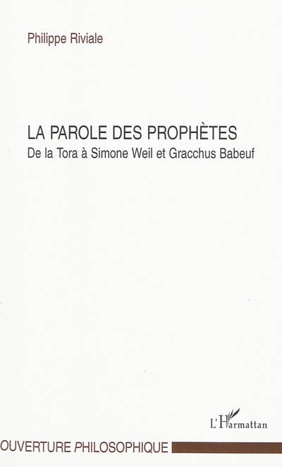 La parole des prophètes : de la Tora à Simone Weil et Gracchus Babeuf