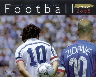 Football livre d'or 2008 : parade bleue de Platini à Zidane