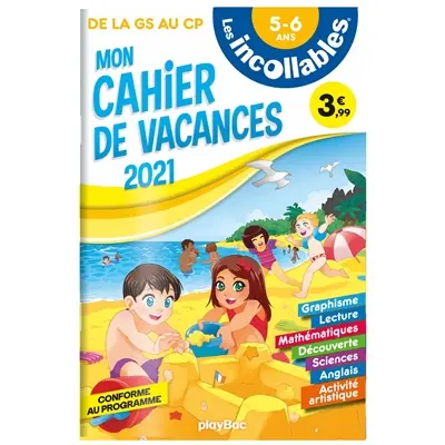 Les incollables : mon cahier de vacances 2021, de la GS au CP, 5-6 ans : conforme au programme