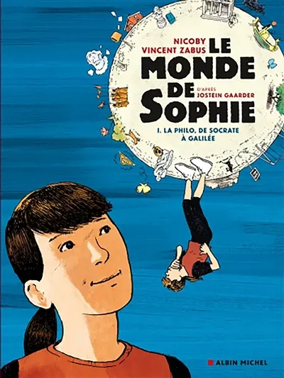 Le monde de Sophie. Vol. 1. La philo, de Socrate à Galilée