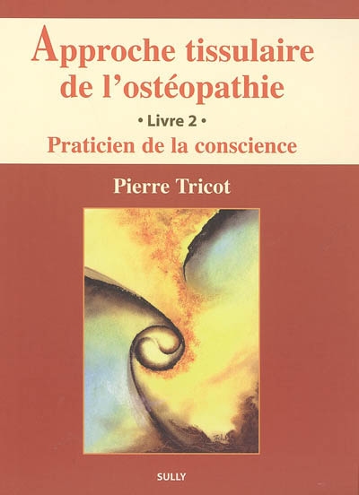 Approche tissulaire de l'ostéopathie Livre 2