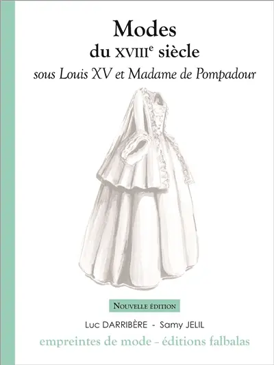 Modes du XVIIIe siècle. Sous Louis XV et Madame de Pompadour