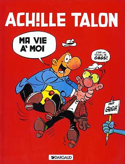 Achille Talon : ma vie à moi