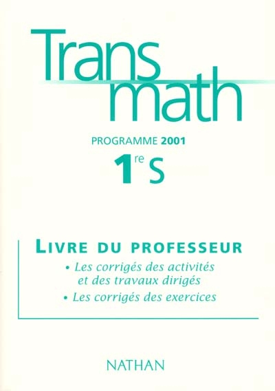 Transmath 1re S : livre du professeur : programme 2001