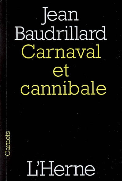 Carnaval et cannibale. Le mal ventriloque : inédit