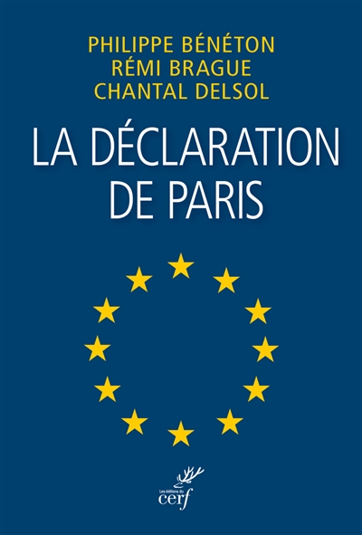 La déclaration de Paris : une Europe en laquelle nous pouvons croire : le manifeste !. The Paris statement : a Europe we can believe in