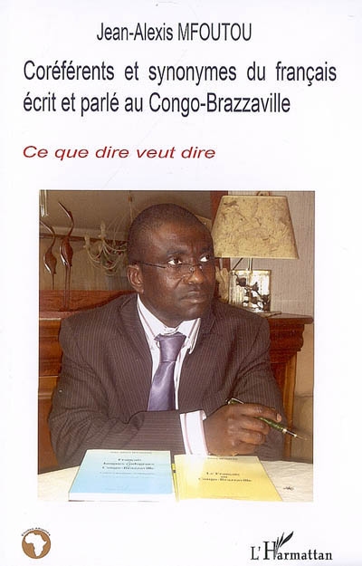 Coréférents et synonymes du français écrit et parlé au Congo-Brazzaville : ce que dire veut dire