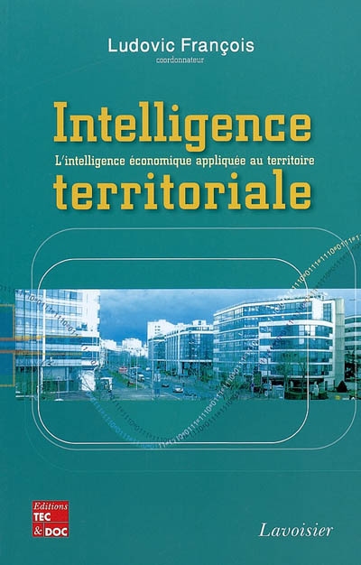 Intelligence territoriale : l'intelligence économique appliquée au territoire