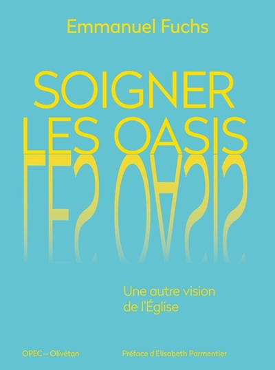 Soigner les oasis : une autre vision de l'Eglise
