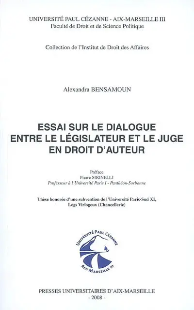 Essai sur le dialogue entre le législateur et le juge en droit d'auteur