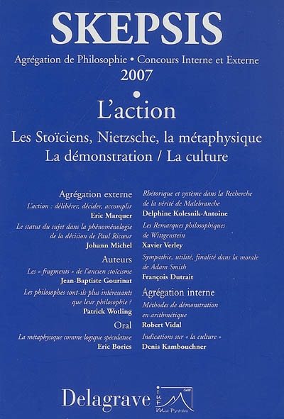 L'action : les stoïciens, Nietzsche, la métaphysique, la démonstration-la culture : agrégation de philosophie, concours interne et externe 2007