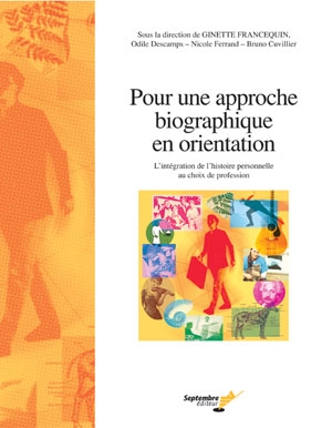 Pour une approche biographique en orientation : l'intégration de l'histoire personnelle au choix de profession