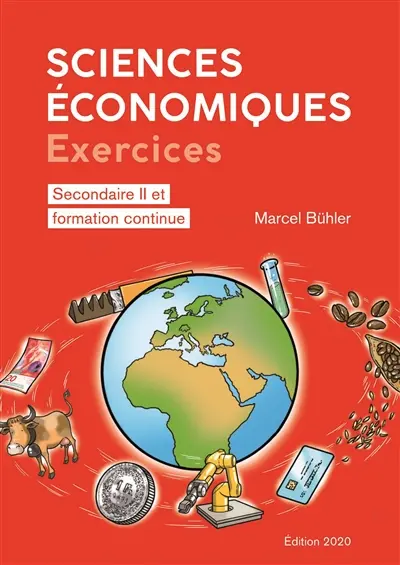 Sciences économiques, secondaire II et formation continue : exercices Sciences économiques, secondaire II et formation continue : exercices