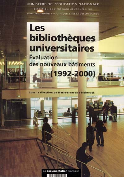 Les bibliothèques universitaires : évaluation des nouveaux bâtiments, 1992-2000