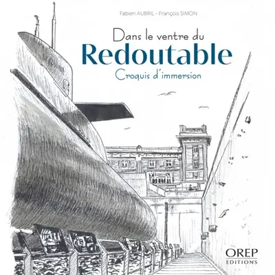 Dans le ventre du Redoutable : croquis d'immersion