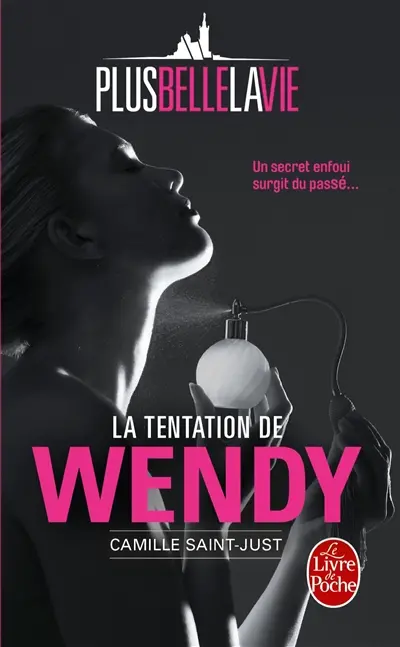 Plus belle la vie. La tentation de Wendy