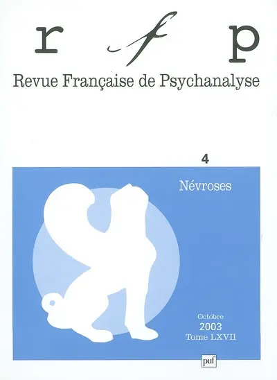 Revue française de psychanalyse, n° 4 (2003). Névroses