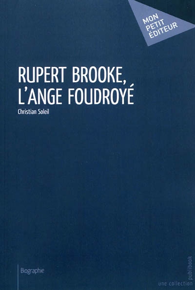 Rupert Brooke, l'ange foudroyé : biographie