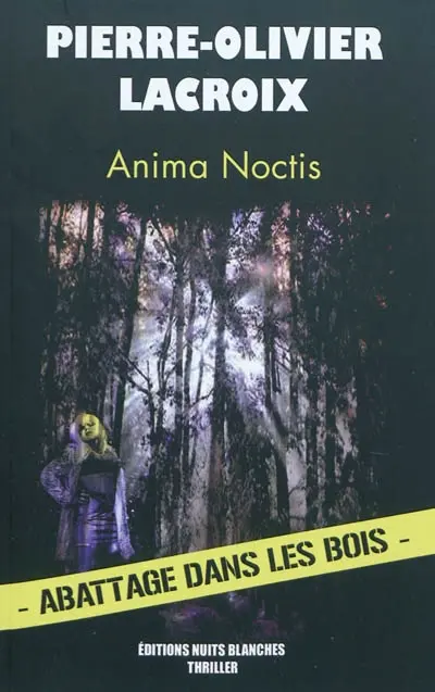 Anima noctis : abattage dans les bois