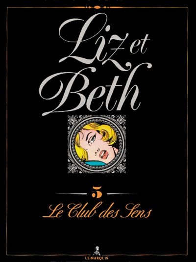 Liz et Beth. Vol. 5. Le Club des sens