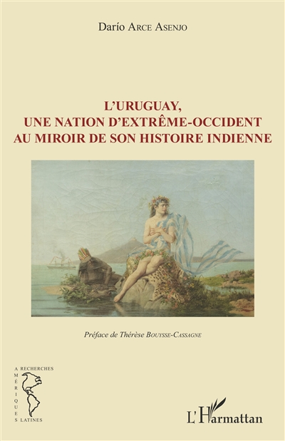 L'Uruguay, une nation d'Extrême-Occident au miroir de son histoire indienne