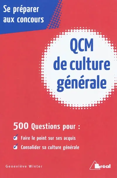 QCM de culture générale : 500 questions pour faire le point sur ses acquis, consolider sa culture générale
