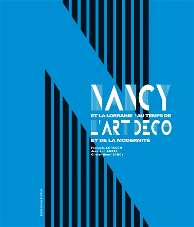 Nancy et la Lorraine au temps de l'Art déco et de la modernité