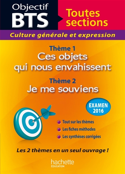 Culture générale et expression BTS toutes sections, examen 2016 : ces objets qui nous envahissent : je me souviens
