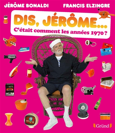 Dis, Jérôme... c'était comment les années 1970 ?