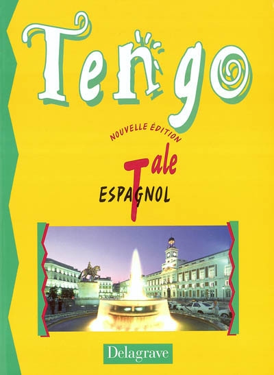 Tengo espagnol terminale : livre de l'élève