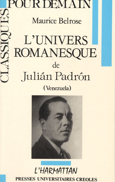 Introduction à l'univers romanesque de Julian Padron (Venezuela)